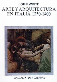 Arte y arquitectura en Italia, 1250-1400 (Spanish Edition)