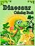 Dinosaur coloring book: for...