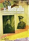 El metralla: Andanzas de un sublevado (Spanish Edition)