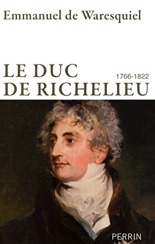 Le duc de Richelieu 1766-1822 (Paperback)