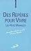DES REPERES POUR VIVRE