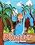 Dinosaur Coloring Book: for kids 3 year old Cute and Fun Dinosaur Coloring Book (Kids Coloring Books)