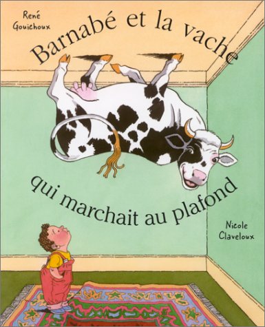 Barnabé et la vache qui marchait au plafond (Paperback)
