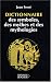 Dictionnaire des symboles, ...