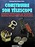Construire son téléscope