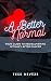A Better Normal: Your Guide to Rediscovering Intimacy After Cancer