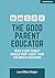 The Good Parent Educator: W...