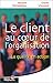 Le client au c ur de l'organisation  by Bernard Diridollou
