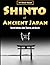 Shinto of Ancient Japan: Sh...