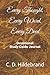 Every Thought, Every Word, Every Deed by C. D. Hildebrand