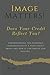 Image Matters! Does Your Credit Reflect You? by George Wyatt