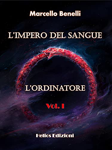 L'impero del sangue - L'ordinatore: Libro Primo - Vol. 1 (Italian Edition)