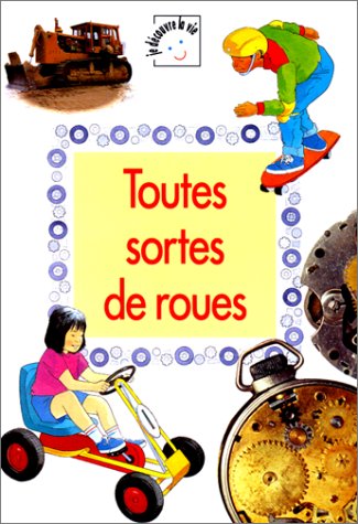Toutes sortes de roues (Board Book)