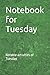 Notebook for Tuesday: Notab...