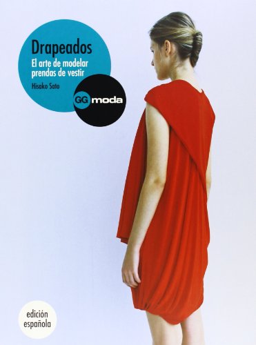 Drapeados: El arte de modelar prendas de vestir (GGmoda) (Spanish Edition)