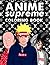 Anime Supreme Coloring Book by Karin Weiss