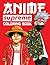 Anime Supreme Coloring Book by Karin Weiss