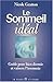 Le Sommeil Ideal: Guide Pou...