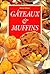 GATEAUX ET MUFFINS