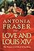 Love and Louis XIV by Antonia Fraser