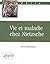 Vie et maladie chez Nietzsche