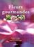 Fleurs gourmandes