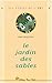 Le jardin des sables by Dan Cavicchio