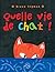 Quelle vie de chat !
