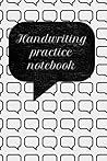 Handwriting Practice Notebook: Dotted lined notebook: Blank handwriting practice pages easier for kids and adults!