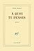 À quoi tu penses