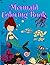 Mermaid Coloring Book: For ...