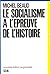 Le Socialisme à l'épreuve d...