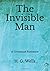 The Invisible Man: A Grotesque Romance (Aberdeen Classics Collection)
