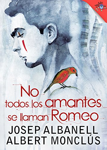No todos los amantes se llaman Romeo (Spanish Edition)