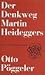 Der Denkweg Martin Heideggers.