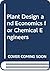 Plant design and economics ...
