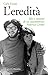 L'eredità: Idee e canzoni di un sessantottino: Federico Ceratti (Gli specchi) (Italian Edition)