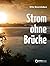 Strom ohne Brücke: Historis...