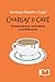 Charlas de café: PENSAMIENTOS, ANÉCDOTAS Y CONFIDENCIAS (Spanish Edition)