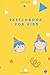 Sketchbook for kids