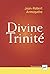 Divine trinité: Conférences de Carême à Notre Dame de Paris 1998-2000