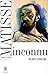 Matisse inconnu: Matisse (1869-1908)