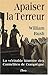 Apaiser la terreur. La véri...