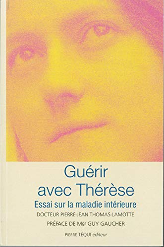Guérir avec Thérèse, essai sur la maladie intérieure (Paperback)