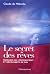LE SECRET DES REVES by Claude de Milleville
