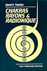 Chakras : rayons et radionique Chakras : rayons et radionique