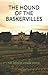 THE HOUND OF THE BASKERVILLES