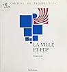 La ville et EDF (French Edition)