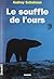 LE SOUFFLE DE L'OURS by Audrey Schulman