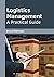 Logistics Management: A Practical Guide